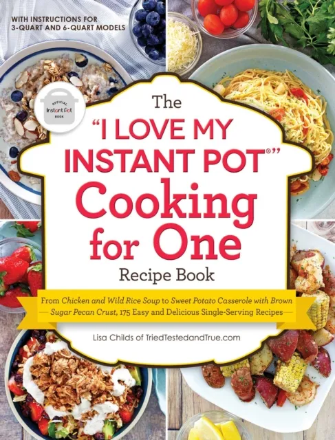 "I Love My Instant Pot(R)" Cooking for One Recipe Book