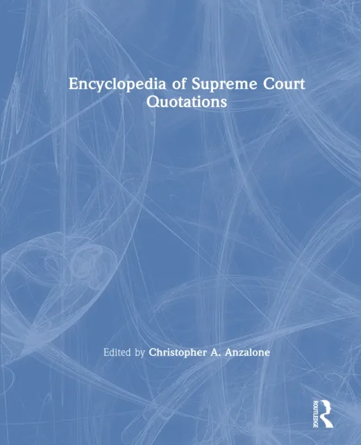 Encyclopedia of Supreme Court Quotations