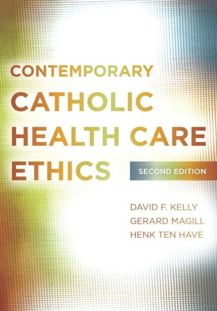 Contemporary Catholic Health Care Ethics