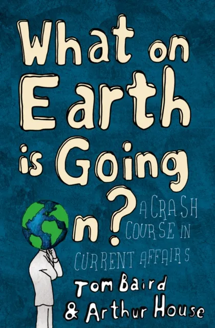 What on Earth is Going On?