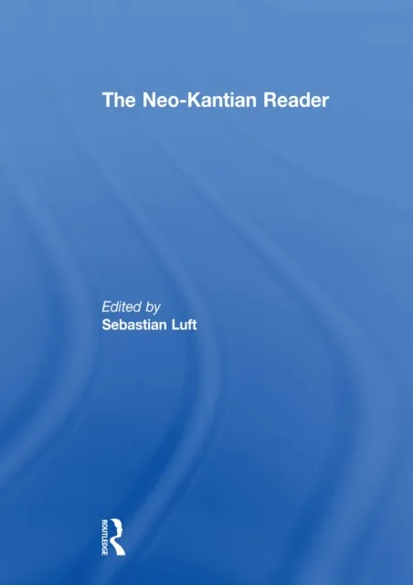 Neo-Kantian Reader