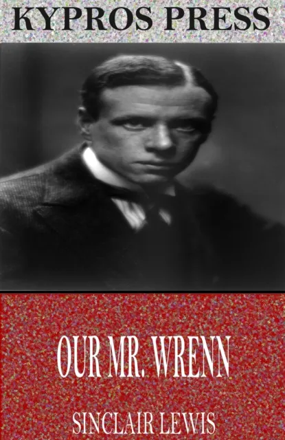 Our Mr. Wrenn: The Romantic Adventures of a Gentle Man