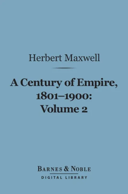 Century of Empire, 1801-1900, Volume 2 (Barnes & Noble Digital Library)