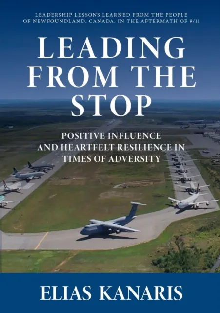Leading From the Stop : Positive influence and heartfelt resilience in times of adversity