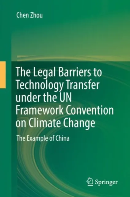Legal Barriers to Technology Transfer under the UN Framework Convention on Climate Change