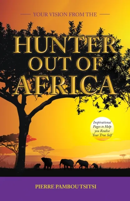 Your Vision from   the Hunter  out of Africa