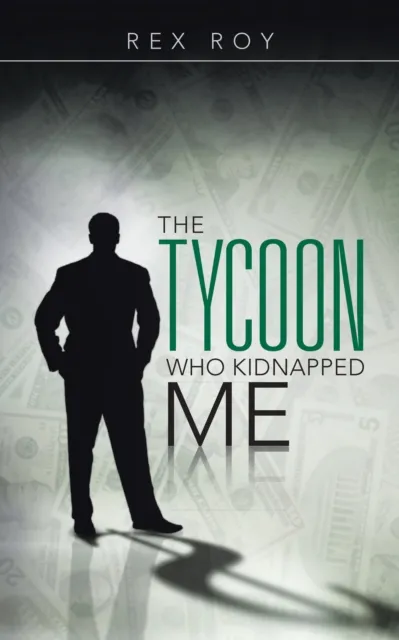 Tycoon Who Kidnapped Me