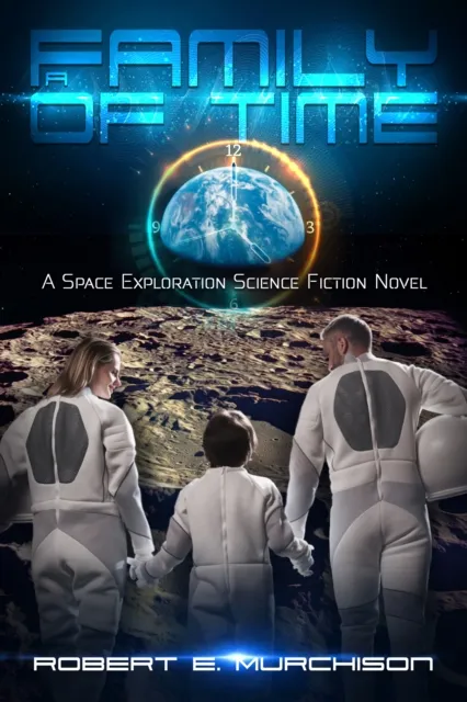 Family of Time: A Space Exploration Science Fiction Novel