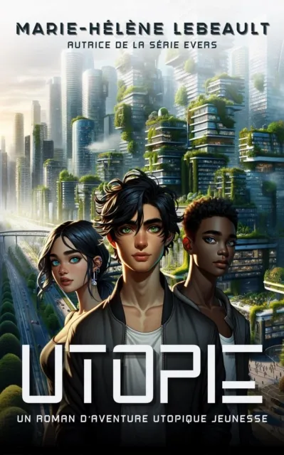 Utopie: Un roman d'aventure utopique jeunesse