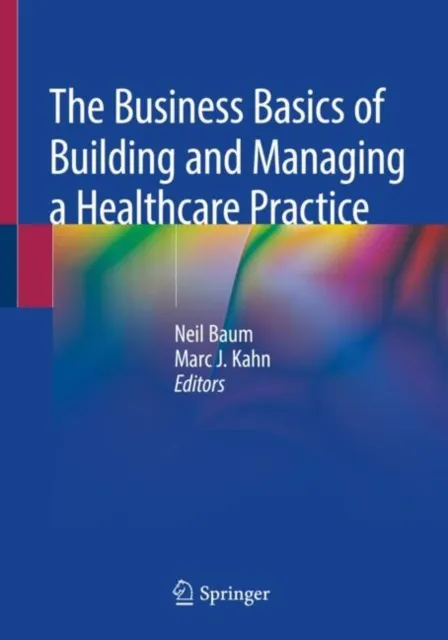 Business Basics of Building and Managing a Healthcare Practice