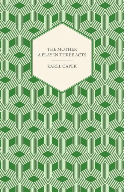 Mother - A Play in Three Acts