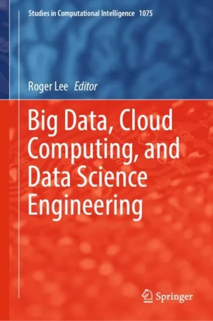 Big Data, Cloud Computing, and Data Science Engineering