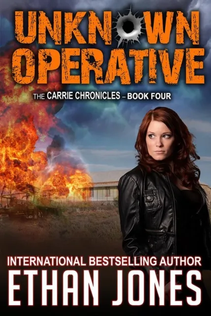 Unknown Operative: A Carrie Chronicles Spy Thriller