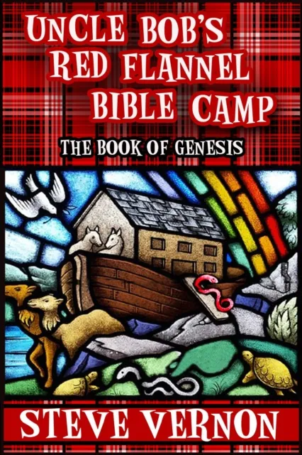 Uncle Bob's Red Flannel Bible Camp - The Book of Genesis