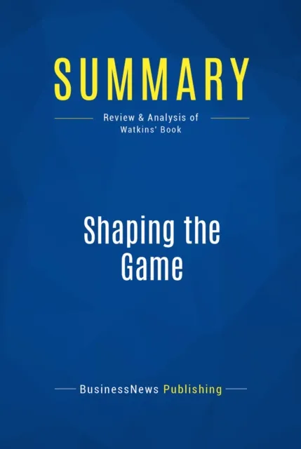 Summary: Shaping the Game