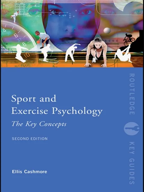 Sport and Exercise Psychology: The Key Concepts