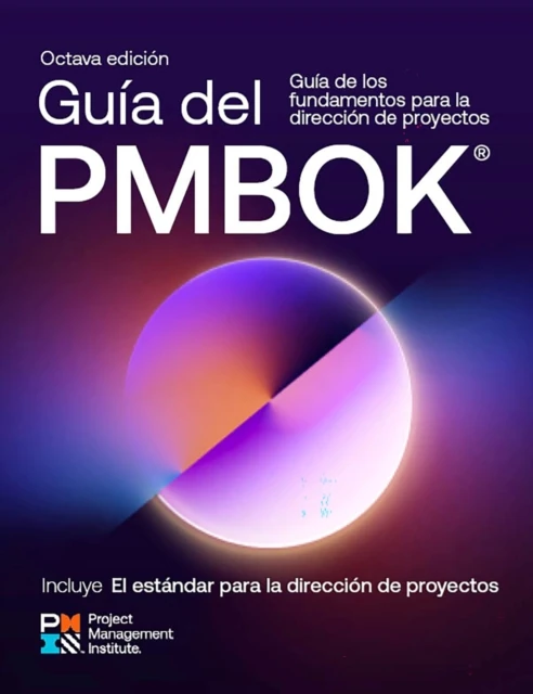 Guide to the Project Management Body of Knowledge (PMBOK(R) Guide) - Eighth Edition and The Standard for Project Management (SPANISH)