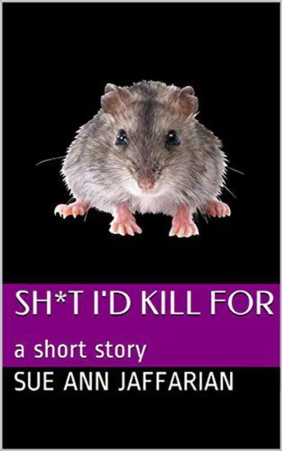 Sh*t I'd Kill For, A Short Story