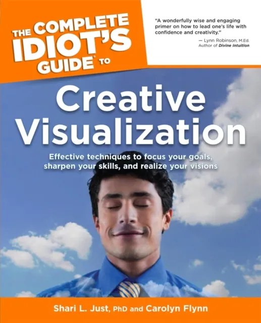 Complete Idiot's Guide to Creative Visualization