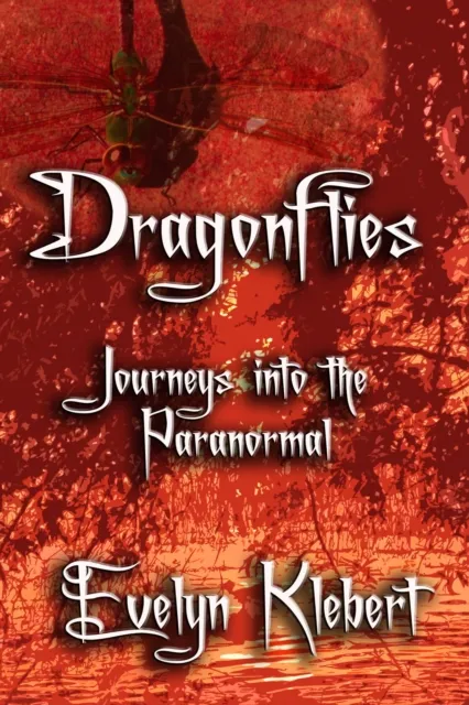 Dragonflies: Journeys into the Paranormal