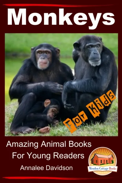 Monkeys - For Kids - Amazing Animal Books for Young Readers