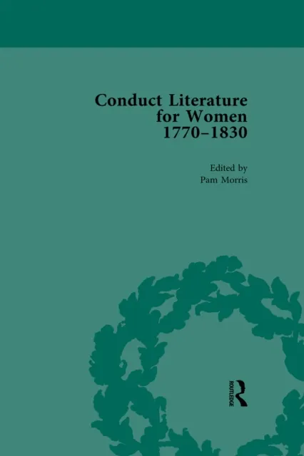 Conduct Literature for Women, Part IV, 1770-1830 vol 6