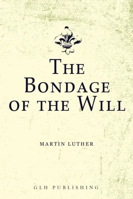 Bondage of the Will