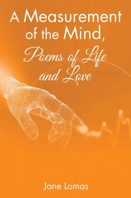 Measurement of the Mind, Poems of Life and Love