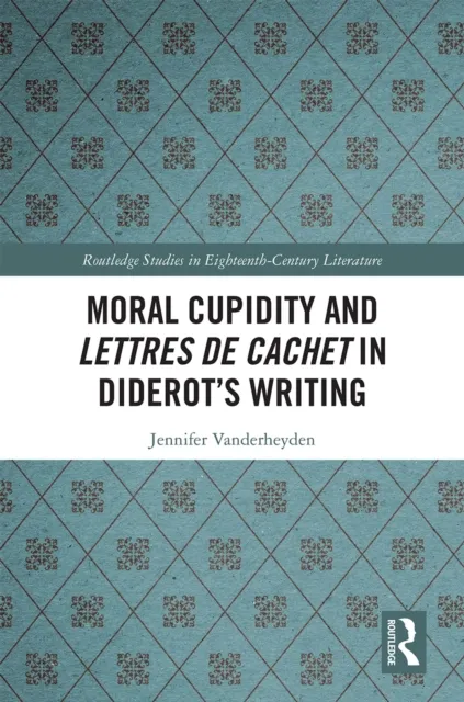 Moral Cupidity and Lettres de cachet in Diderot's Writing