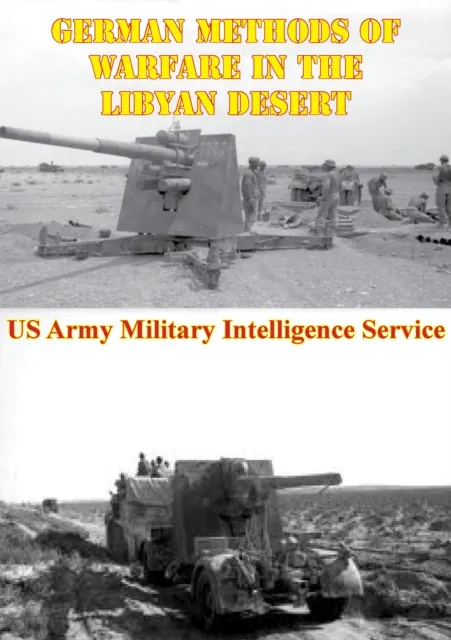 German Methods Of Warfare In The Libyan Desert [Illustrated Edition]