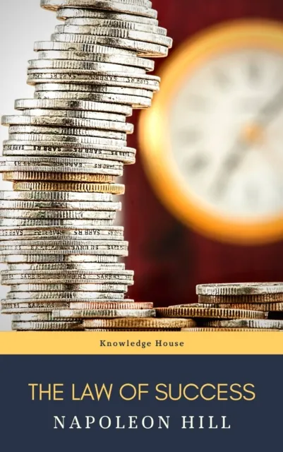 Law of Success: In Sixteen Lessons