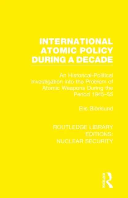 International Atomic Policy During a Decade
