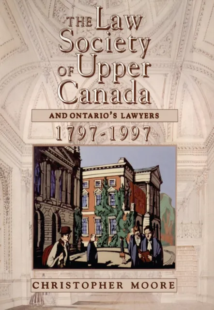 Law Society of Upper Canada and Ontario's Lawyers, 1797-1997