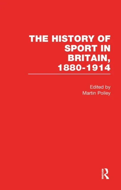History of Sport in Britain 1880-1914 V4