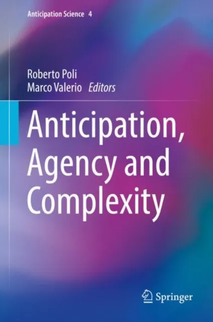 Anticipation, Agency and Complexity