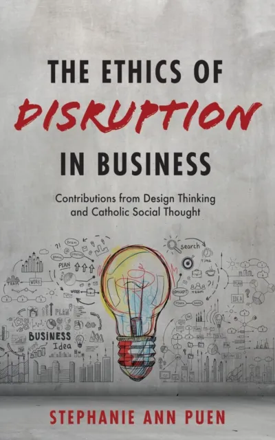 Ethics of Disruption in Business