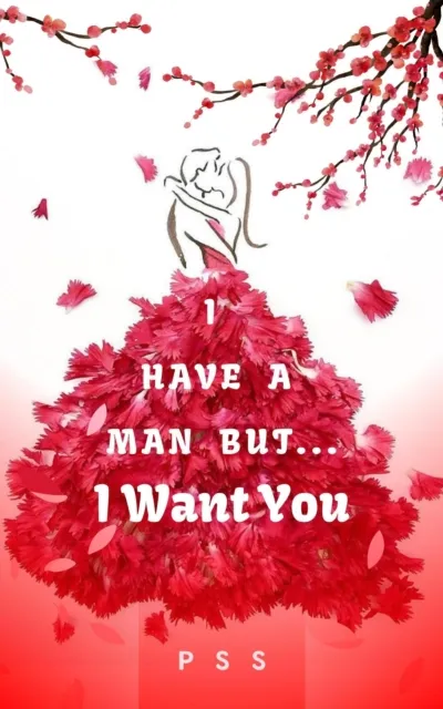 I Have a Man But... I Want You