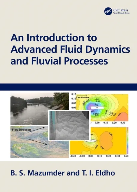 Introduction to Advanced Fluid Dynamics and Fluvial Processes