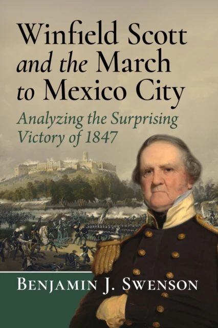 Winfield Scott and the March to Mexico City
