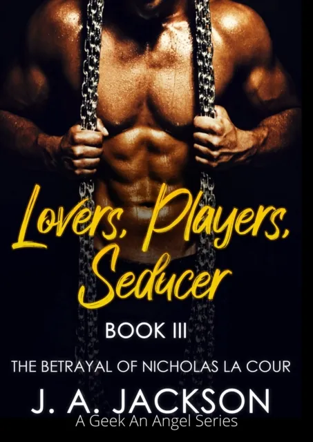 Lovers, Players, Seducer Book III The Betrayal  of Nicholas La Cour