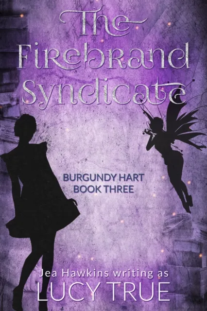 Firebrand Syndicate: Burgundy Hart, Book Three