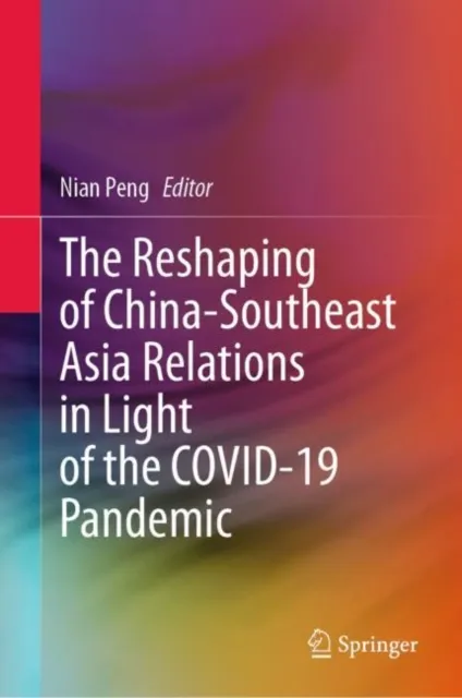 Reshaping of China-Southeast Asia Relations in Light of the COVID-19 Pandemic