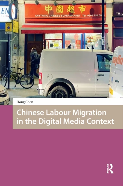 Chinese Labour Migration in the Digital Media Context