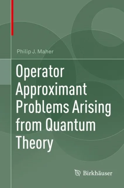 Operator Approximant Problems Arising from Quantum Theory