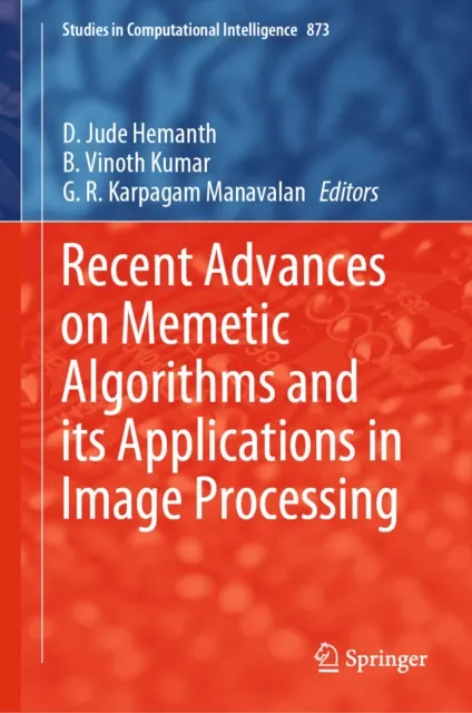 Recent Advances on Memetic Algorithms and its Applications in Image Processing