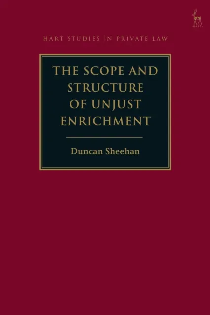 Scope and Structure of Unjust Enrichment