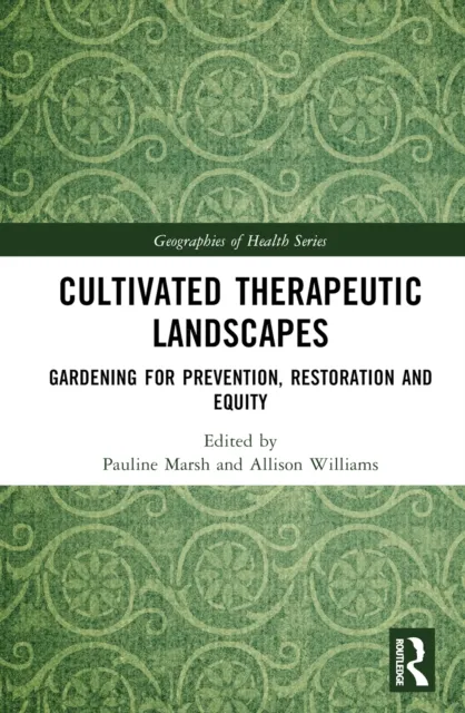 Cultivated Therapeutic Landscapes