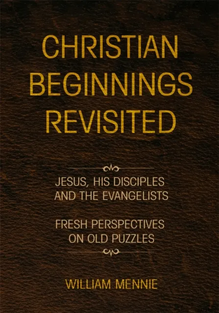Christian Beginnings Revisited
