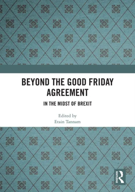 Beyond the Good Friday Agreement