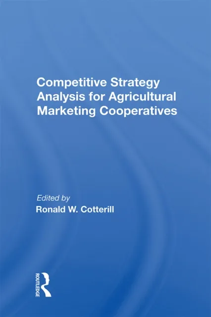 Competitive Strategy Analysis For Agricultural Marketing Cooperatives